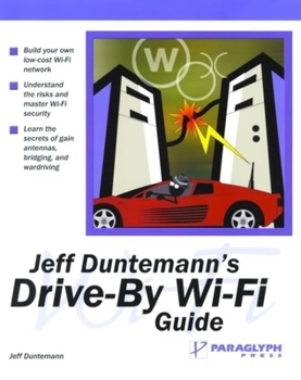 Paperback Jeff Duntemann's Drive-By Wi-Fi Guide Book