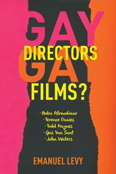 Hardcover Gay Directors, Gay Films?: Pedro Almodóvar, Terence Davies, Todd Haynes, Gus Van Sant, John Waters Book