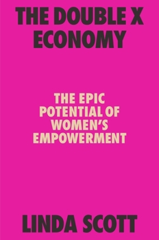 Hardcover The Double X Economy: The Epic Potential of Women's Empowerment Book