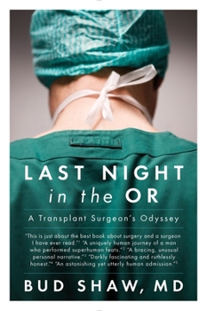 Paperback Last Night in the OR: A Transplant Surgeon's Odyssey Book