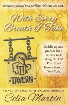 With Every Breath I Take - Book #3 of the Celia Martin