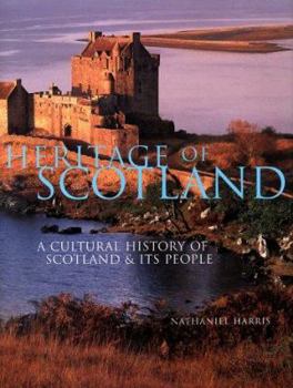 Hardcover Heritage of Scotland: A History of Scotland & Its People Book