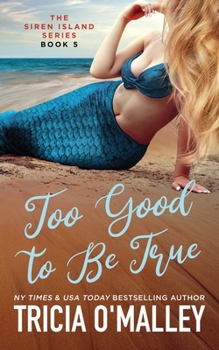 Too Good to Be True - Book #5 of the Siren Island