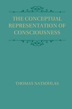 Hardcover The Conceptual Representation of Consciousness Book