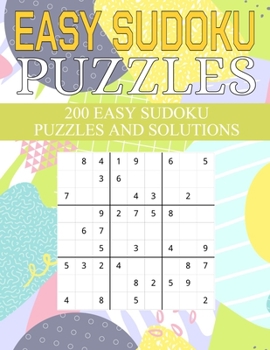 Easy Sudoku Puzzles 200 Easy Sudoku: 200 Easy Sudoku Puzzle to Improve Your Memory & Prevent Neurological Disorder Puzzles and Solutions – Perfect for Beginners