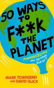 Paperback 50 Ways to F**k the Planet Book