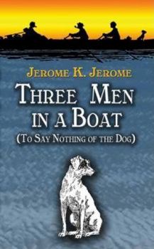 Paperback Three Men in a Boat: (To Say Nothing of the Dog) Book
