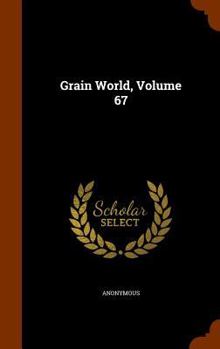 Hardcover Grain World, Volume 67 Book