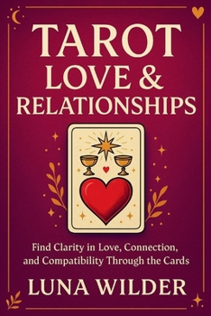 Paperback Tarot Love & Relationships: Reading the Heart Through the Cards Book