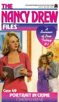Portrait in Crime (Nancy Drew: Files, #49; Summer of Love, #2) - Book #2 of the Summer of Love