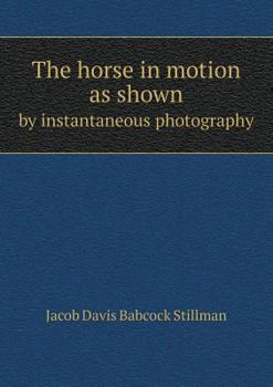 Paperback The horse in motion as shown by instantaneous photography Book