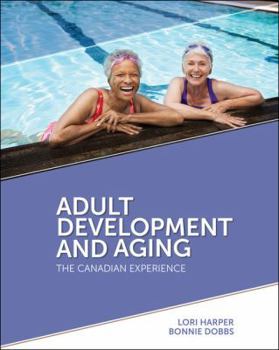 Paperback Adult Development and Aging: The Canadian Experience, 1st Edition Book