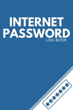 Internet Password Log Book: Password Keeper Manager / Internet Passwords Organizer - Alphabetical With Tabs Information Journal (Internet Password Organizer)