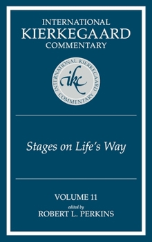 Stages on Life's Way - Book #11 of the International Kierkegaard Commentary