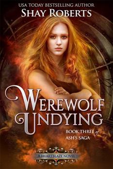 Paperback Werewolf Undying: A Heartblaze Novel (Ash's Saga #3) Book