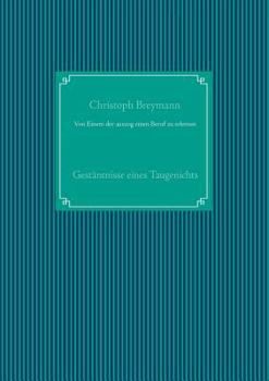 Paperback Von Einem der auszog einen Beruf zu erlernen: Gestäntnisse eines Taugenichts [German] Book