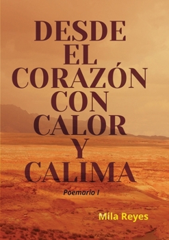 Paperback Desde el corazón con calor y calima [Spanish] Book