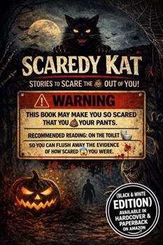 Scaredy Kat: Stories to Scare the Shit Out of You - Toilet Edition (Black & White)