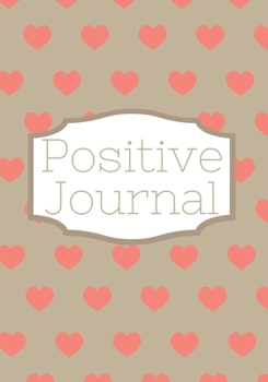 Positive Planner: Positive planner for woman and girls. Self-help journal, used to discover and track your new growth. Focus and get a better understanding. beautiful gift for a friend or family.
