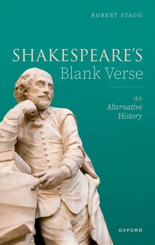 Hardcover Shakespeare's Blank Verse: An Alternative History Book