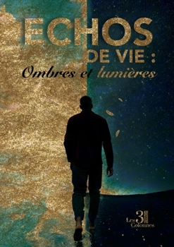 Paperback Echos de vie: : Ombres et lumières [French] Book