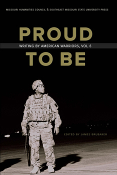Paperback Proud to Be: Writing by American Warriors, Volume 6 Book