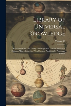 Paperback Library of Universal Knowledge: A Reprint of the Last (1880) Edinburgh and London Edition of Chambers' Encyclopaedia, With Copious Additions by Americ Book