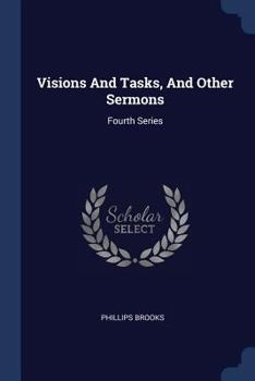 Paperback Visions And Tasks, And Other Sermons: Fourth Series Book