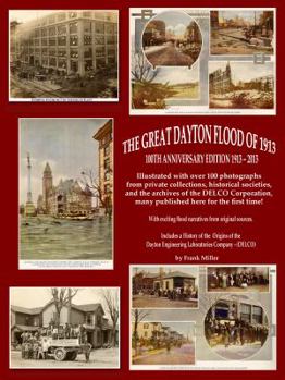 Perfect Paperback The Great Dayton Ohio Flood of 1913 - 100th Anniversary Edition 1913 - 2013 Book