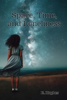 Paperback Space, Time, and Loneliness: (A poetry chapbook) Book