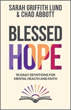 Paperback Blessed Hope: 90 Daily Devotions for Mental Health and Faith Book