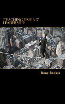 Paperback TEACHING FISHING Leadership: 'Transformational Leadership' Book