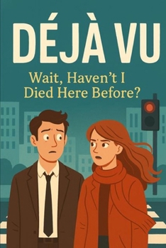 Paperback Déjà Vu: Haven't I Died Here Before? Book