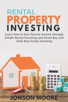 Paperback Rental Property Investing: Learn how to Earn Passive Income through Simple Rental Investing and Smart Buy & Hold Real Estate Investing Book