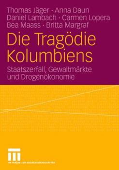 Paperback Die Tragödie Kolumbiens: Staatszerfall, Gewaltmärkte Und Drogenökonomie [German] Book