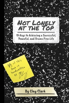 Paperback Not Lonely at the Top: 15 Keys to Achieving a Successful, Peaceful, and Drama Free Life Book