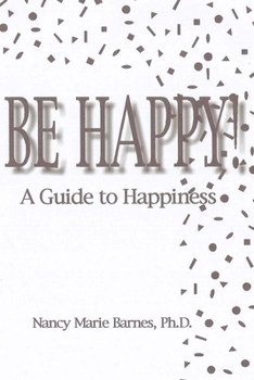 Paperback Be Happy!: A Guide To Happiness Book