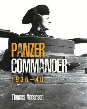 Hardcover Panzer Commander: Volume 1: 1935 - 40 Book