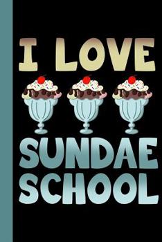 Paperback I Love Sundae School: Ice Cream Theme 6x9 120 Page Composition College Ruled Notebook Book