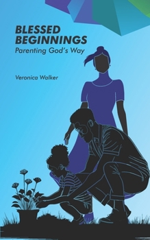 Paperback Blessed Beginnings: Parenting God's Way Book
