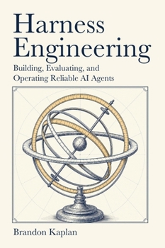 Hardcover Harness Engineering: Building, Evaluating, and Operating Reliable AI Agents Book