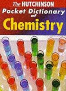 Paperback The Hutchinson Pocket Dictionary of Chemistry (Helicon Science) Book