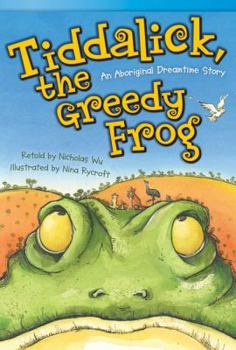 Hardcover Tiddalick, the Greedy Frog: An Aboriginal Dreamtime Story (Library Bound) (Fluent Plus) Book