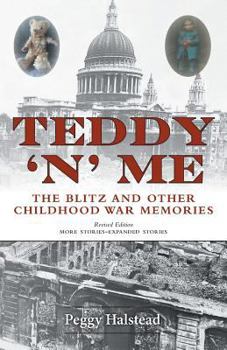 Paperback Teddy 'N' Me: The Blitz And Other Childhood War Memories Book