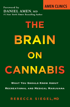 Paperback The Brain on Cannabis: What You Should Know about Recreational and Medical Marijuana Book