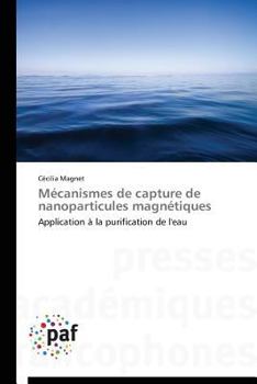 Paperback Mécanismes de Capture de Nanoparticules Magnétiques [French] Book