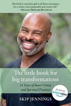 Paperback The Little Book for Big Transformations: 31 Days of Inner Visions and Spiritual Practices Book