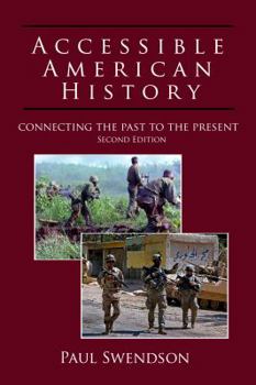 Paperback Accessible American History, 2nd edition: Connecting the Past to the Present Book