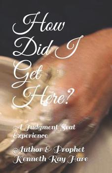 Paperback How Did I Get Here?: A Judgment Seat Experience Book