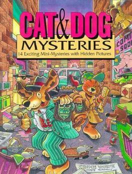 Cat and Dog Mysteries: 14 Exciting Mini-Mysteries With Hidden Pictures